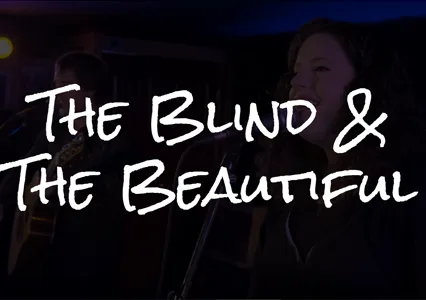 The Blind & The Beautiful